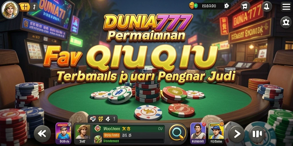 Gameplay seru DUNIA777 dalam permainan QiuQiu.